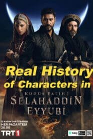 Real History of Characters in Selahuddin Eyyubi