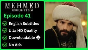 Mehmed Fetihler Sultani Episode 41 English Subtitles [Download Now]