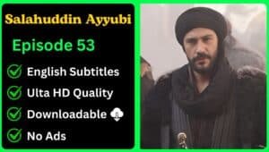 Selahaddin Eyyubi Episode 53 English Subtitles [Download Now]