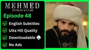 Mehmed Fetihler Sultani Episode 48 English Subtitles [Download Now]